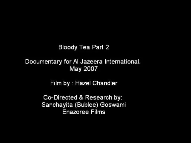 Bloody Tea - Part 2 of 2.(News Clip for Al Jazeer International on Assams Unrest)