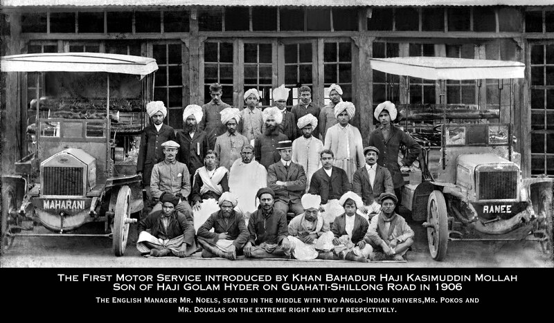 First Motor Service Introduced by Khan Bahadur Haji Kasimuddin Mollah Son of Haji Golam Hyder on Guahati - Shillong Road in 1906