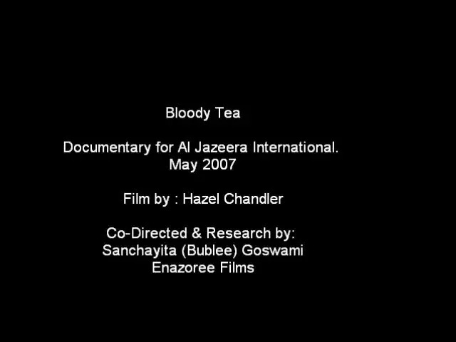 Bloody Tea -1 of 2 (Assam - For Al Jazeera International)